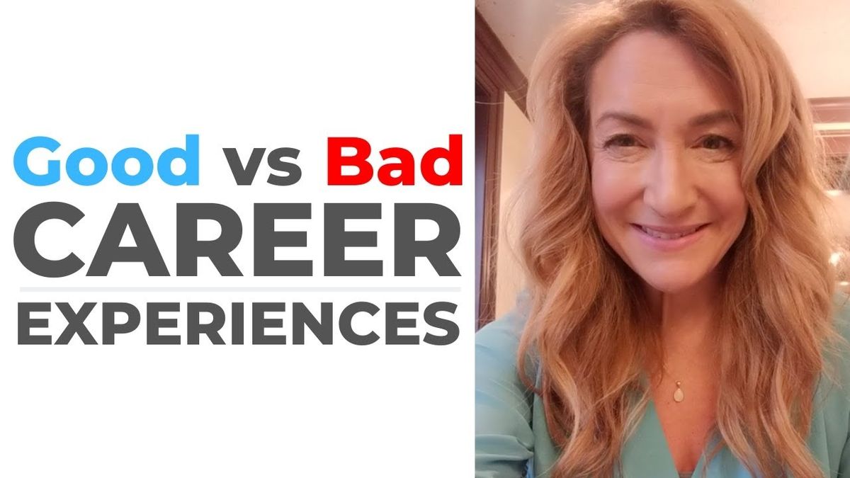 Good VS Bad Career Experiences