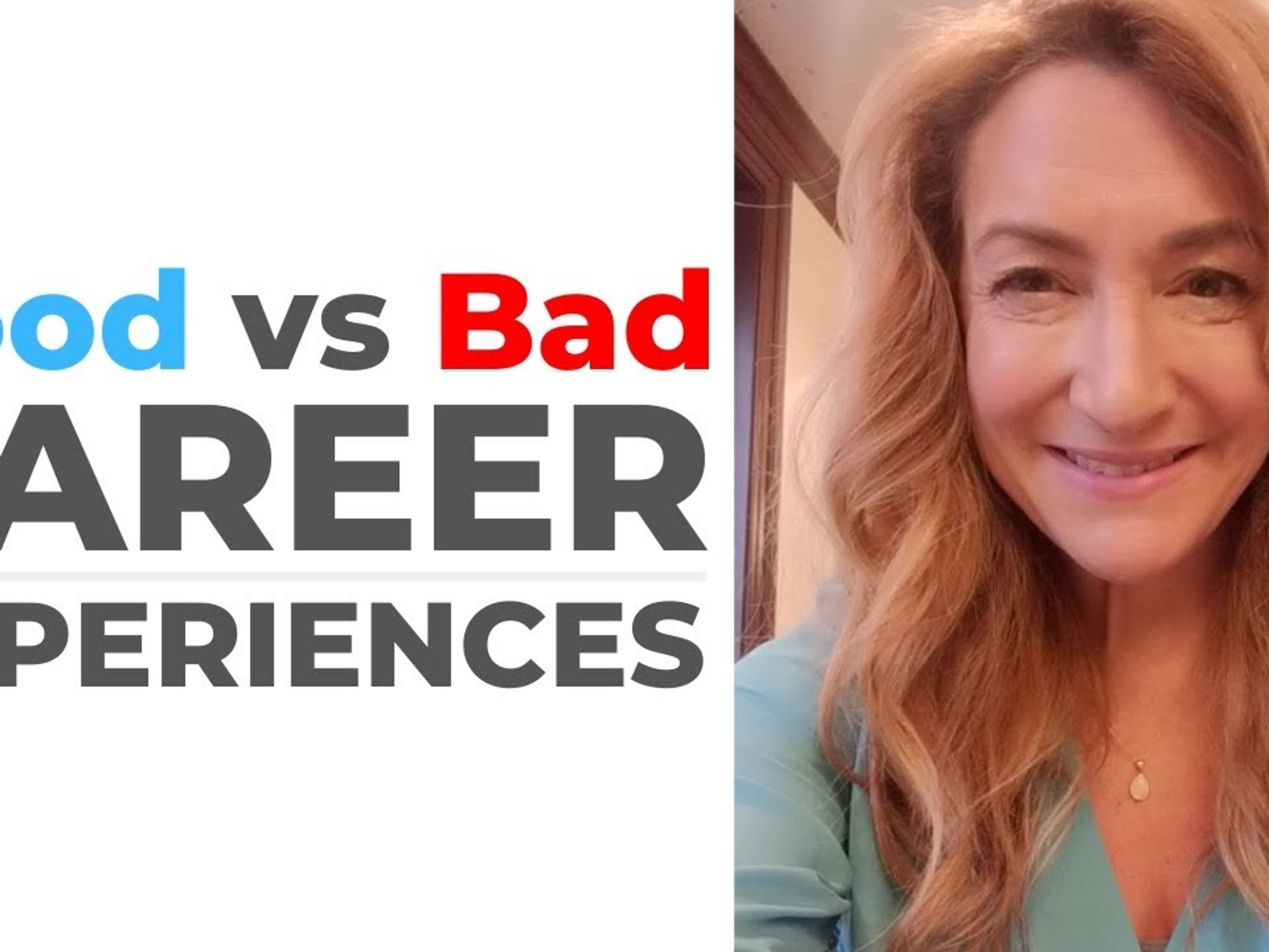 Good VS Bad Career Experiences
