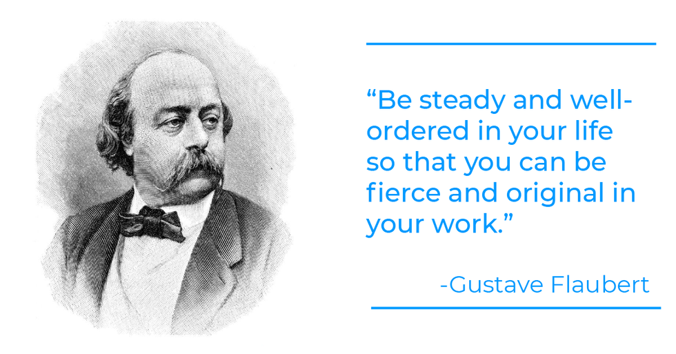 Gustave Flaubert quote about work-life balance