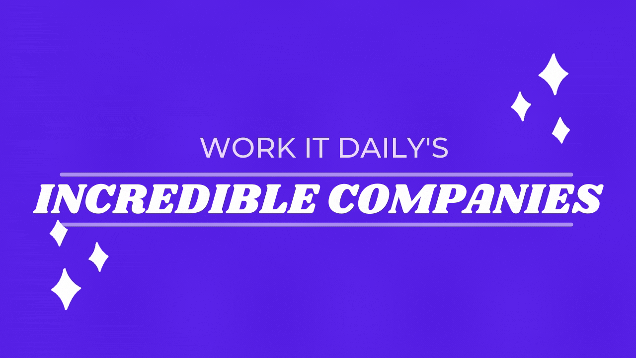 Introducing...Work It Daily's Incredible Companies