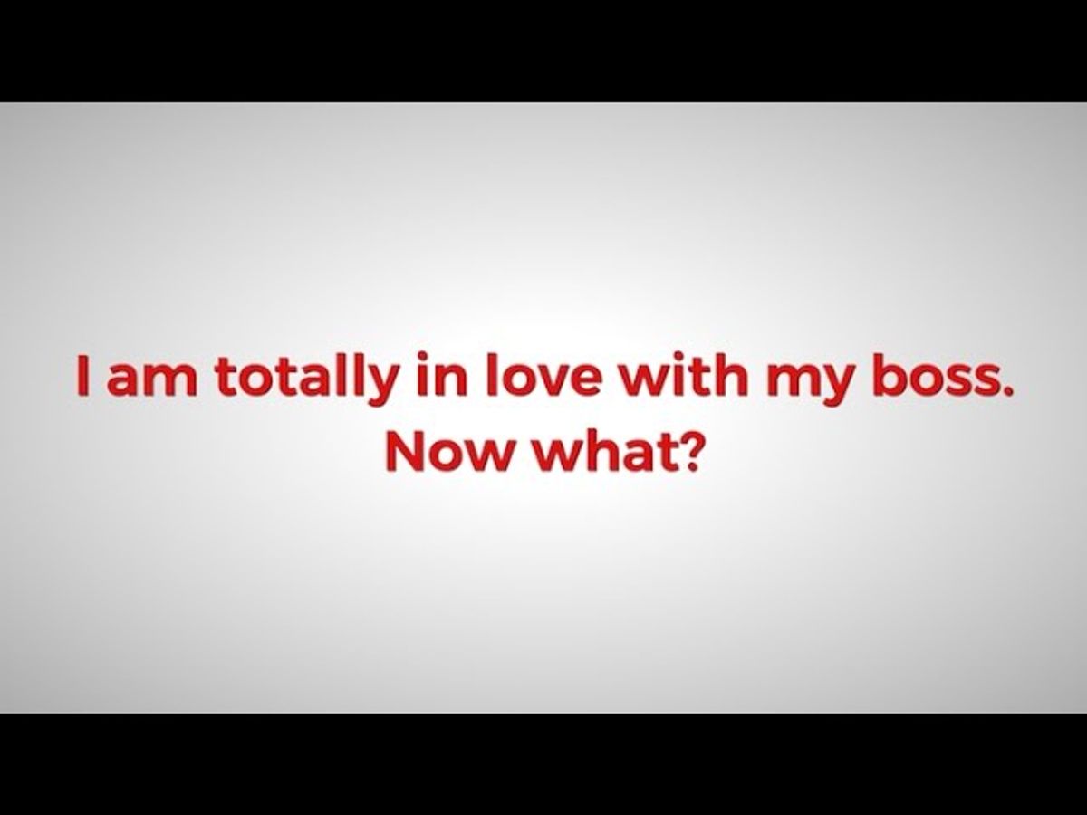 I’m Totally In Love With My Boss. Now What?