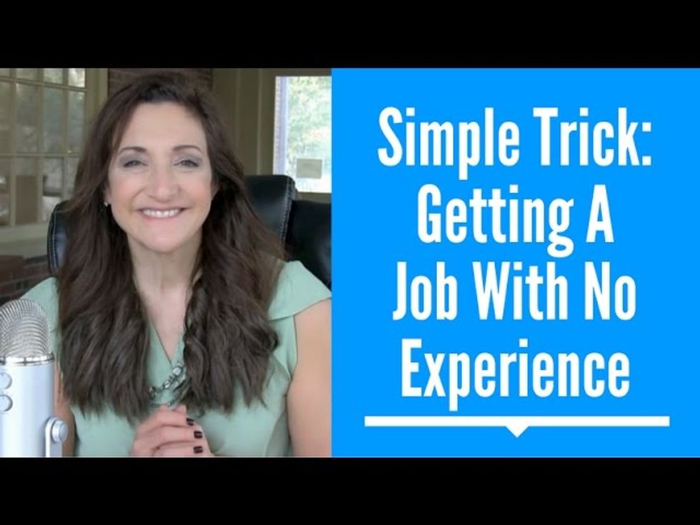 Use This Simple Trick To Get A Job When You Don't Have Any Experience
