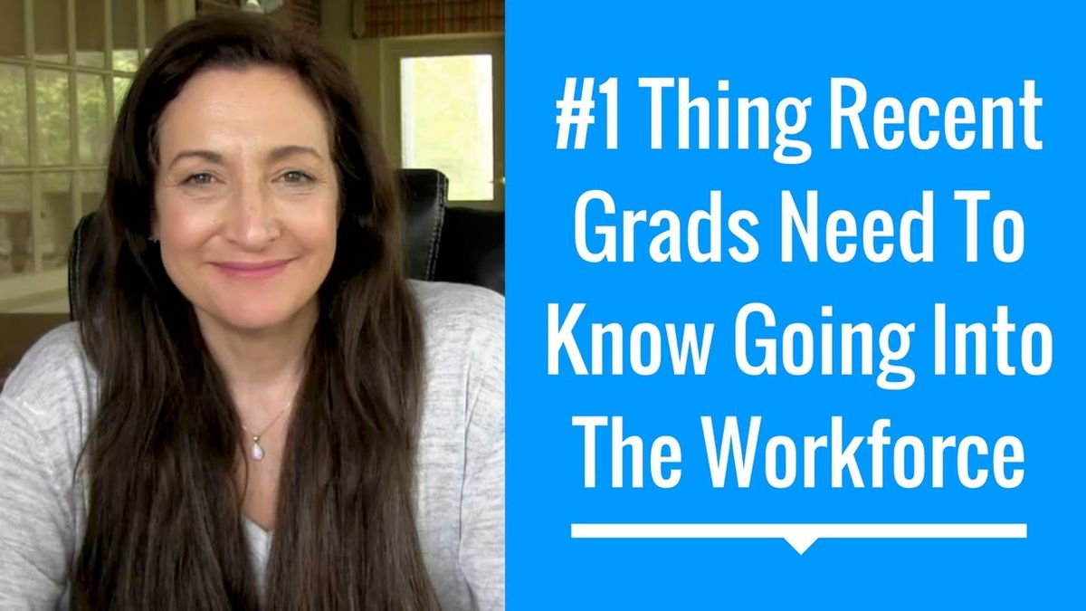 #1 Thing ALL Recent Grads Need To Know Going Into The Workforce