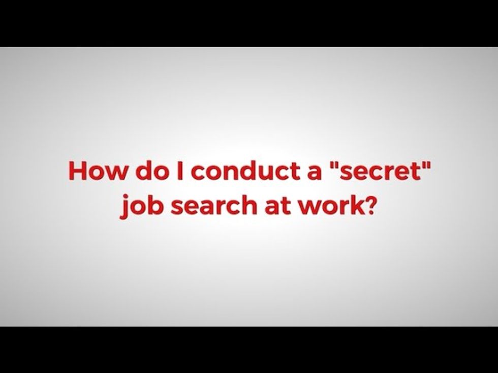 How Do I Conduct A "Secret" Job Search At Work?