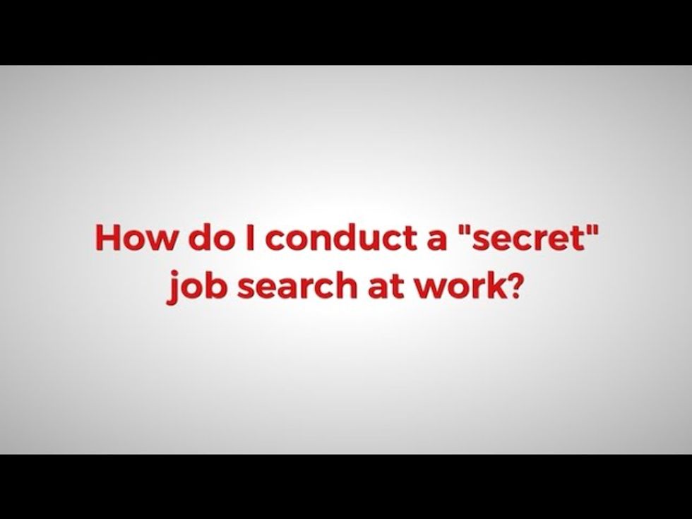 How Do I Conduct A "Secret" Job Search At Work?