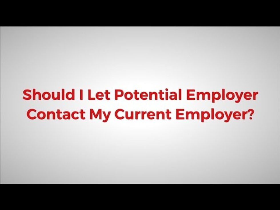 Should You Let Potential Employers Contact Your Current Employer?