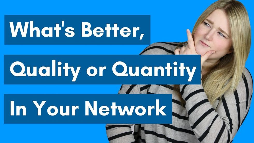 What’s Better When Networking: Quantity Or Quality?