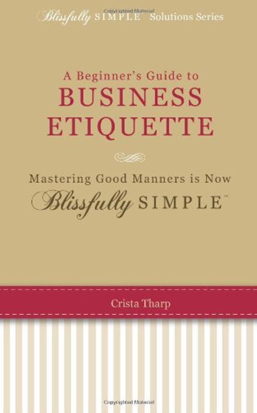 A Beginner’s Guide To Business Etiquette: Mastering Good Manners Is Now Blissfully Simple