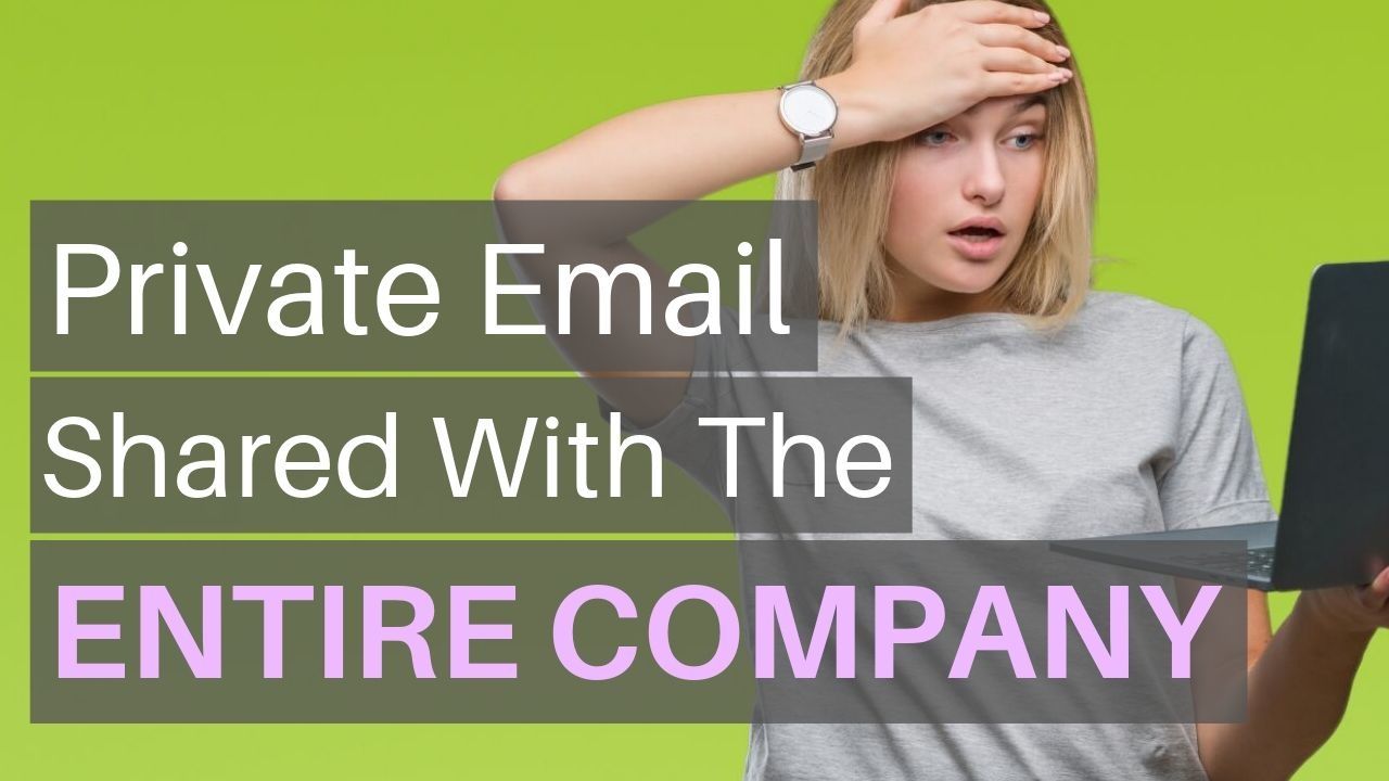 HELP! Co-worker Shared Our Private Email Chain With The Whole Office