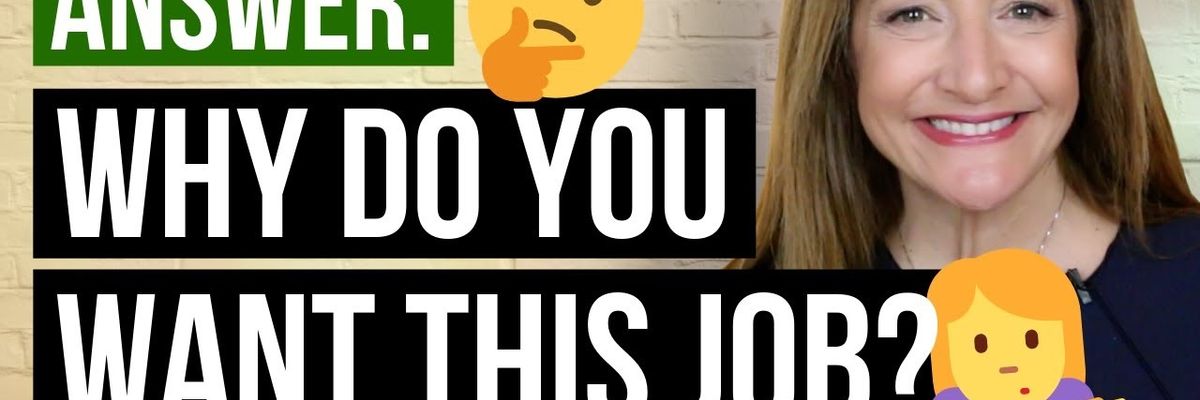 Answering The Common Interview Question: Why Do You Want This Job?
