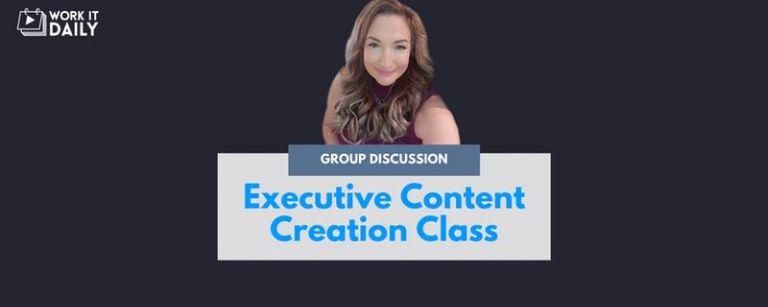 Executive Content Creation Class