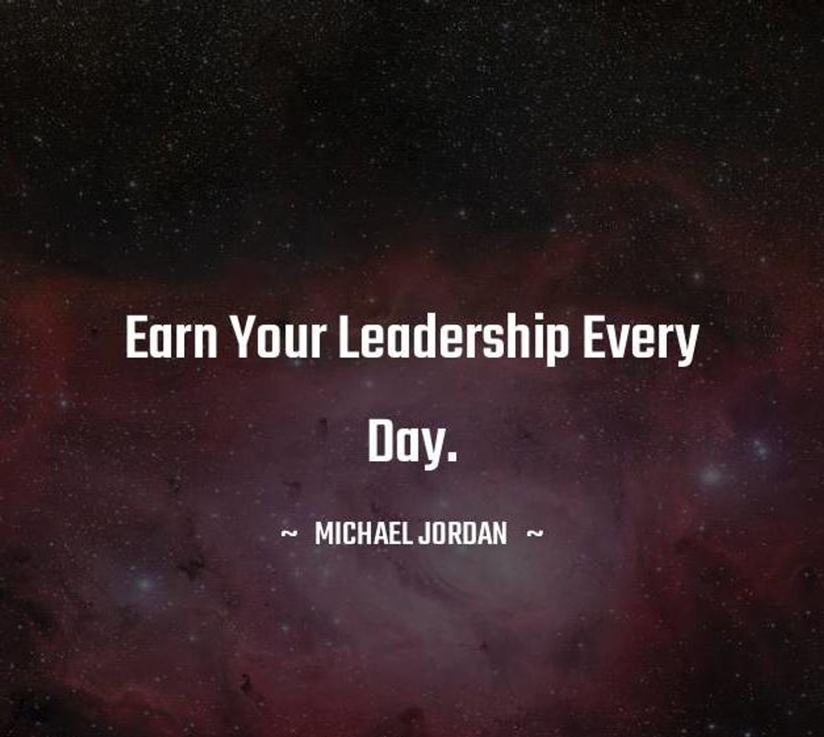 4 Things I Do To Earn My Leadership Every Day