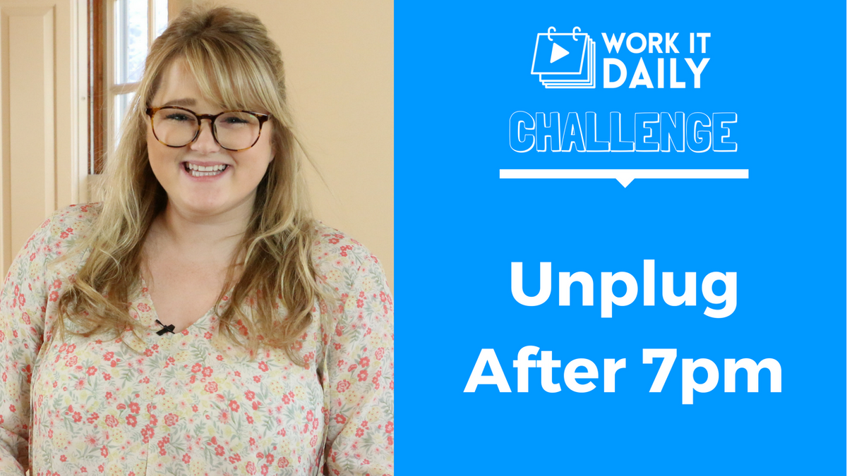 Challenge: Unplug After 7pm