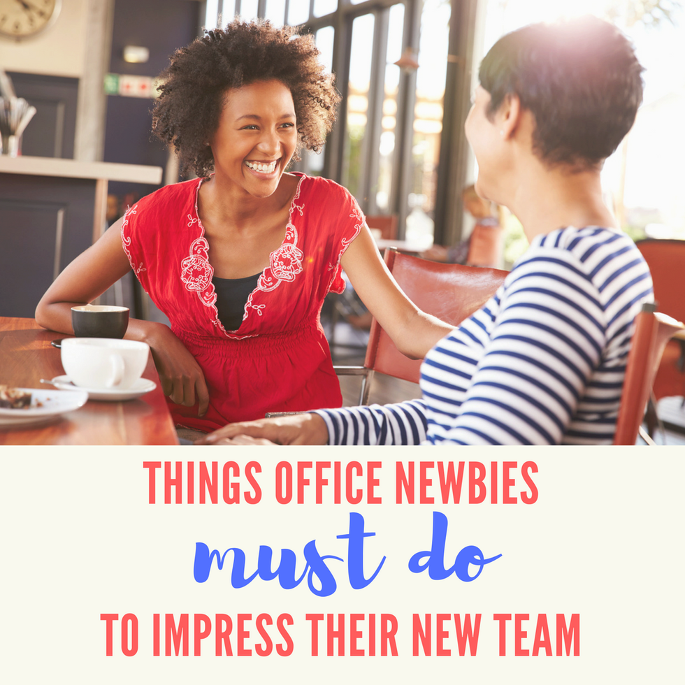 Things An Office Newbie Must Do To Impress A New Team