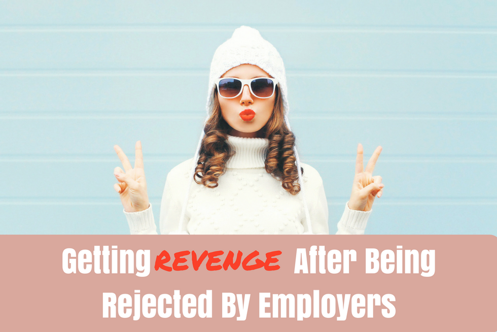Getting 'Revenge' After Being Rejected By Employers