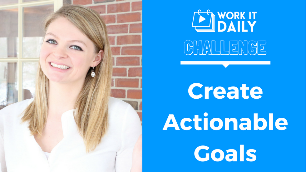 Challenge: Create Actionable Goals