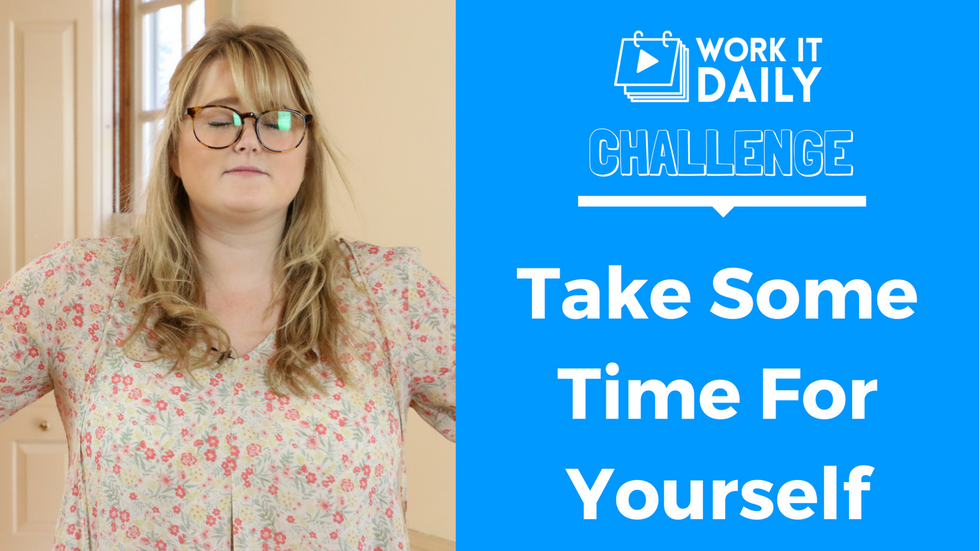 Challenge: Take Some Time For Yourself