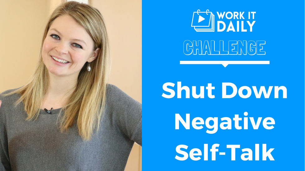 Challenge: Shut Down Negative Self-Talk (NST)