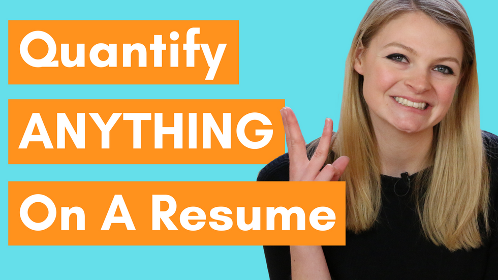 This Simple Trick Will Help You Quantify ANYTHING On Your Resume