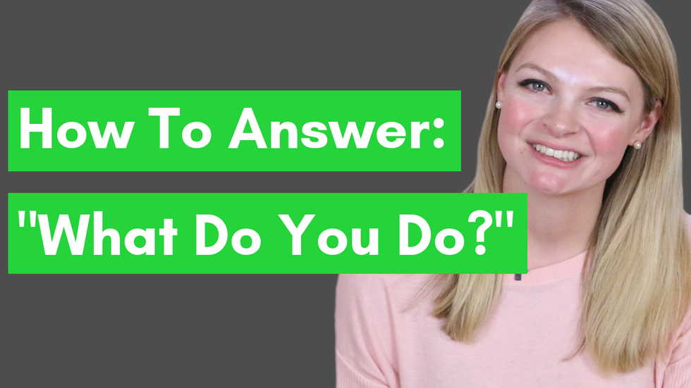 How To Answer "What Do You Do?" At Networking Events
