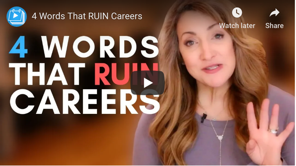 4 Words That Ruin Careers