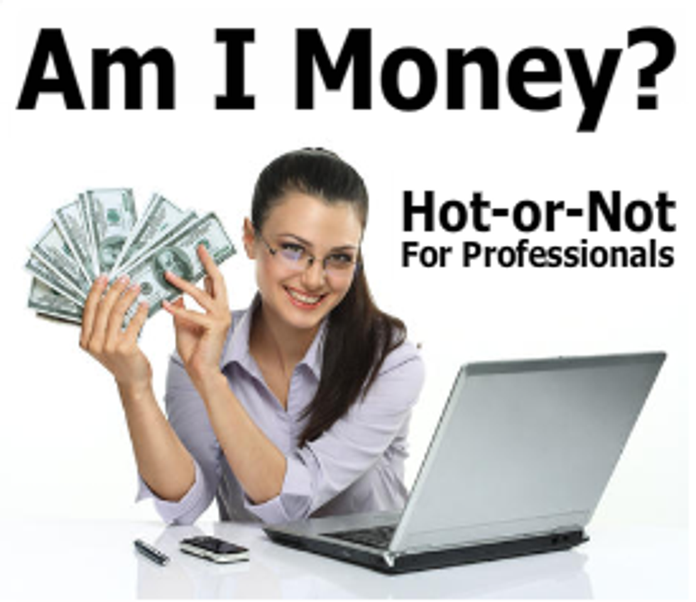 Hot-or-Not for Professionals: "Am I Money" is BACK!