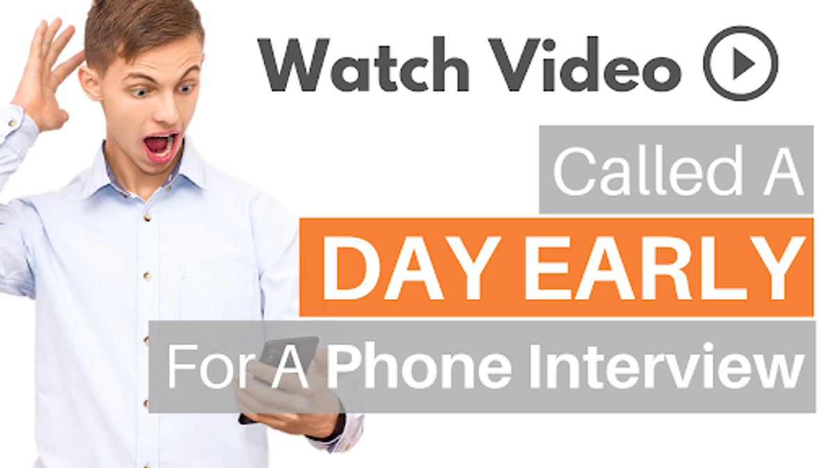 Called A Day Early For My Interview, What Do I Do?