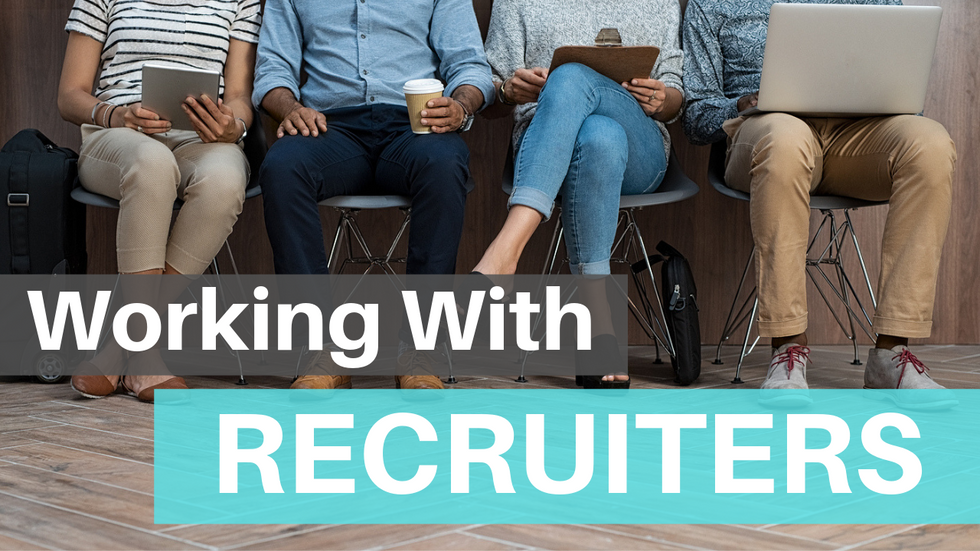Tips For Reaching Out & Working With Recruiters