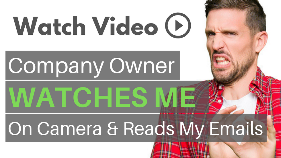 Awkward! Company Owner Watches Me On Camera & Reads My Emails