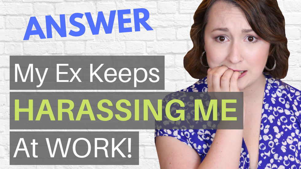 ANSWERED: My Ex Keeps Stalking Me & It Could Cost Me My JOB