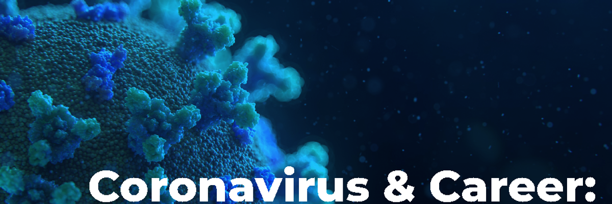 Coronavirus & Career: What You Need To Know