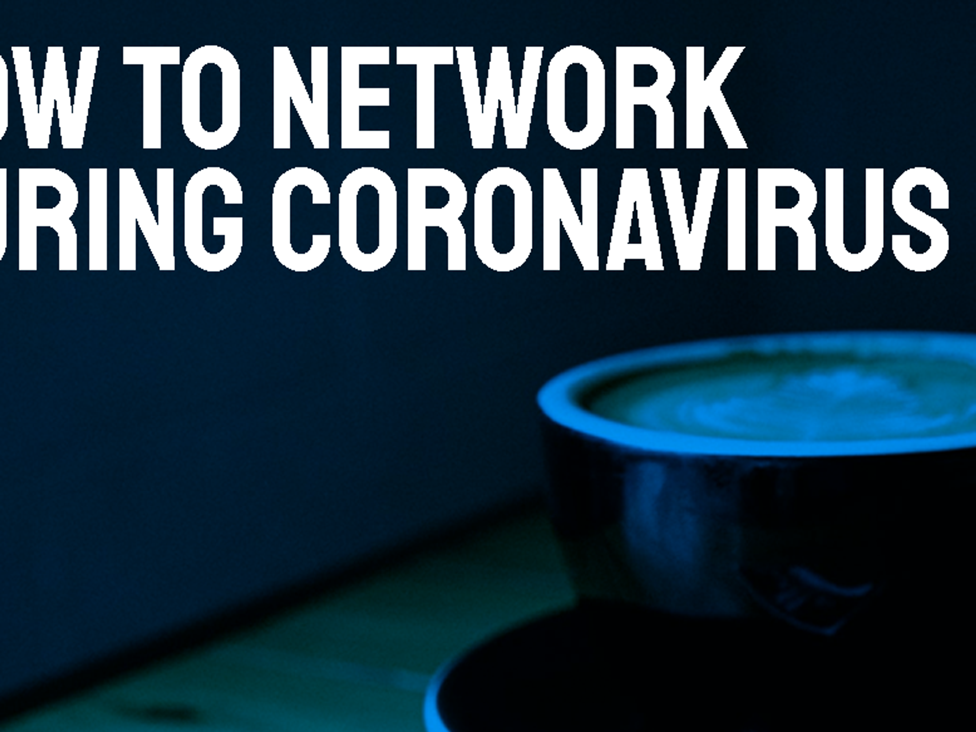 How To Network During Coronavirus