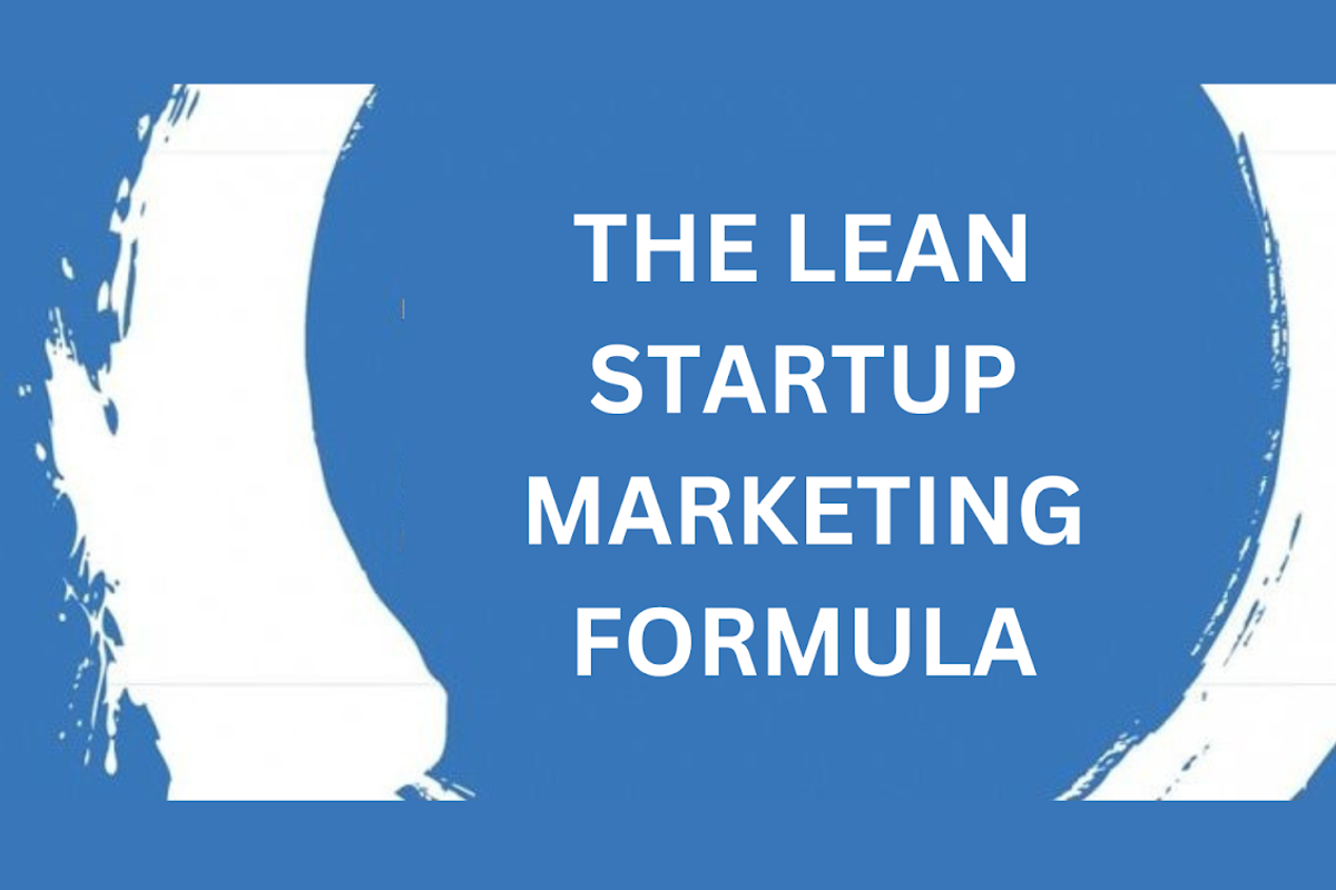 The Lean Startup Marketing Formula