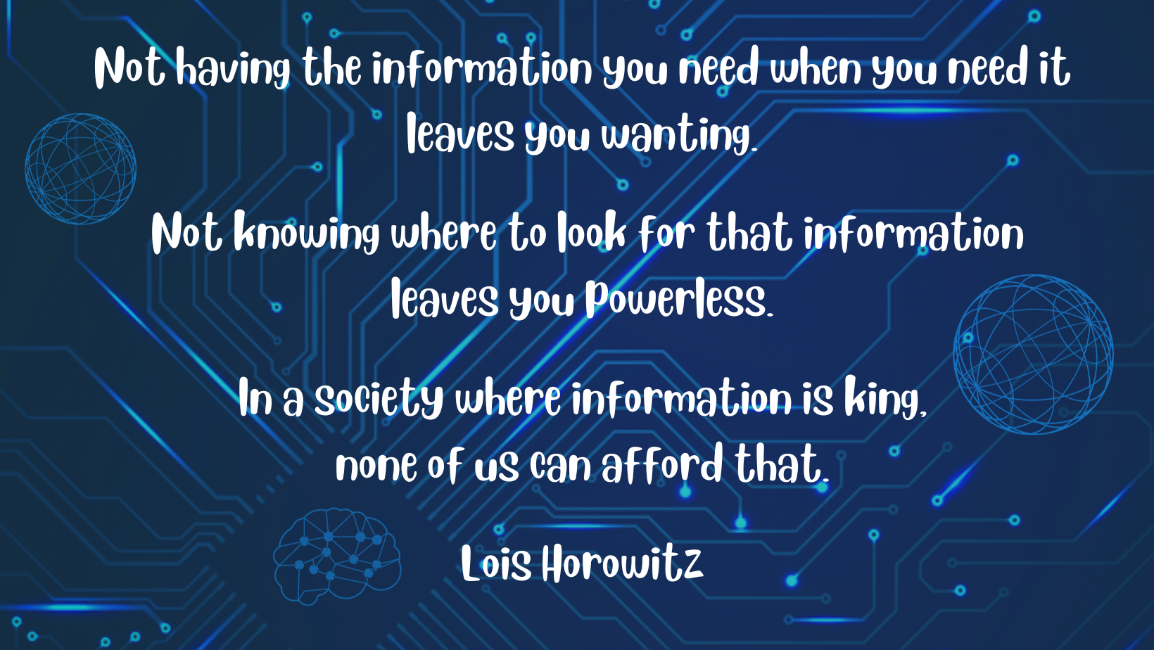 Information quote by Lois Horowitz