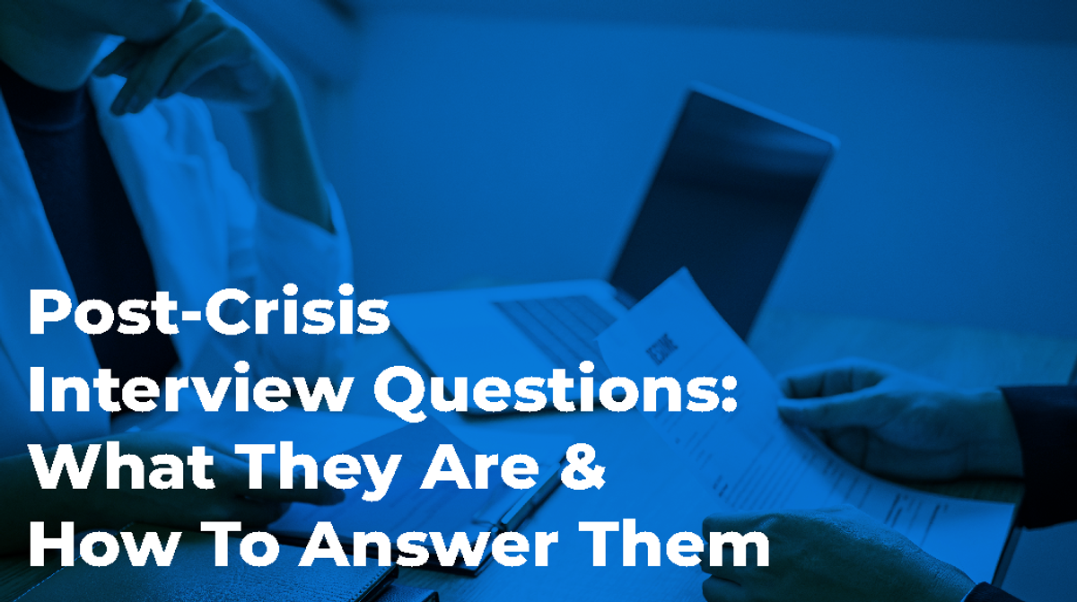 Post-Crisis Interview Questions: What They Are & How To Answer Them