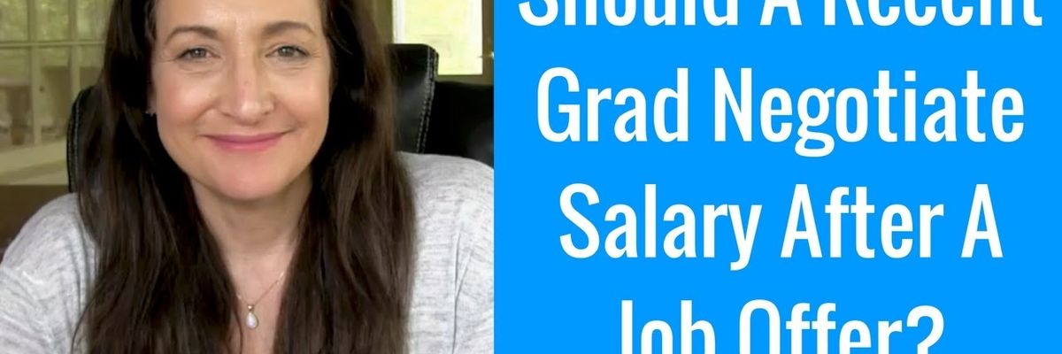 Salary Negotiation For Recent College Grads