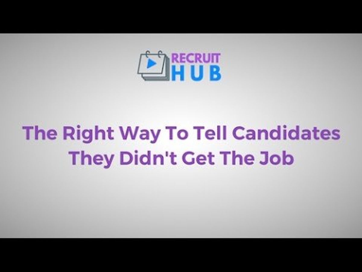 The (Right) Way To Tell Candidates They Didn’t Get The Job
