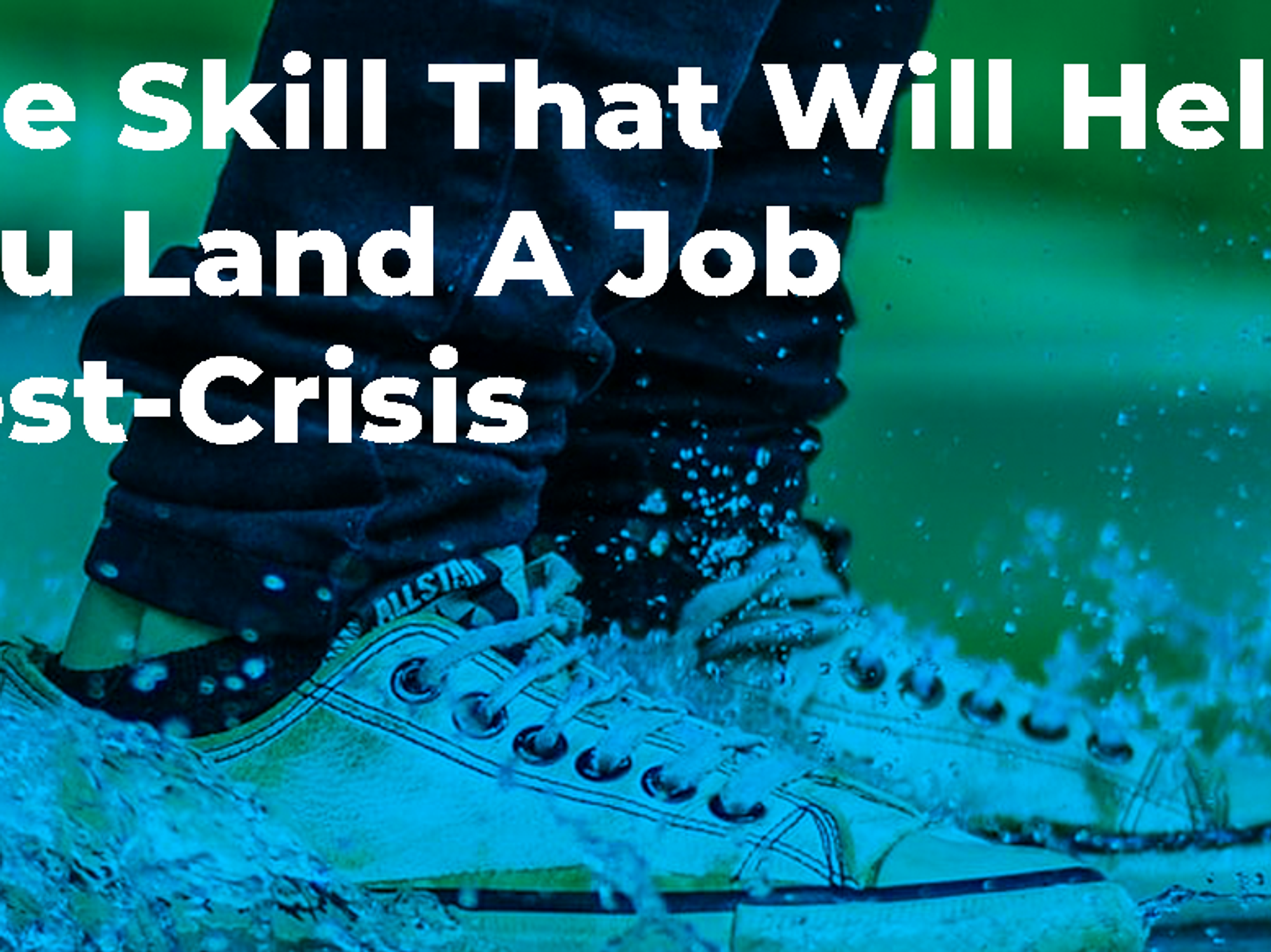 The Skill That Will Help You Land A Job Post Crisis