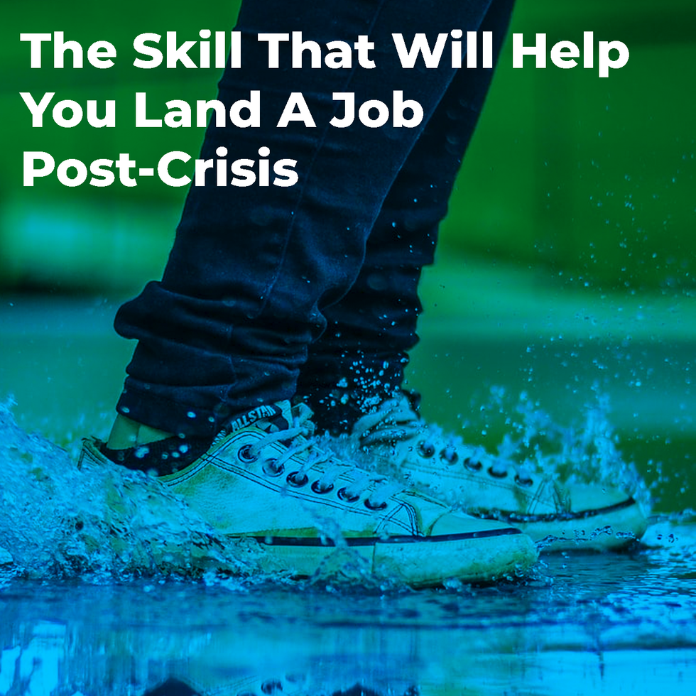 The Skill That Will Help You Land A Job Post-Crisis