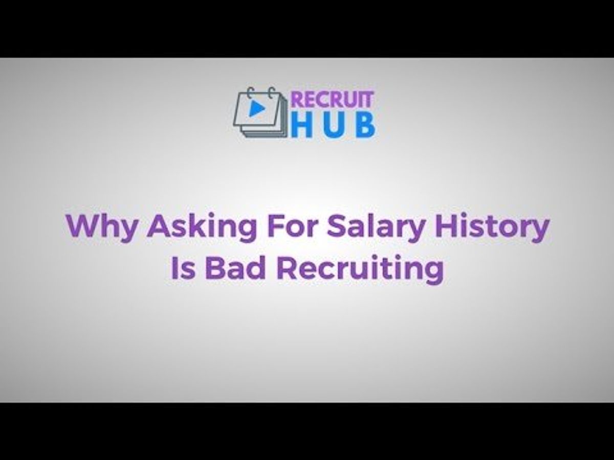 Why Asking For Salary History Is Bad Recruiting