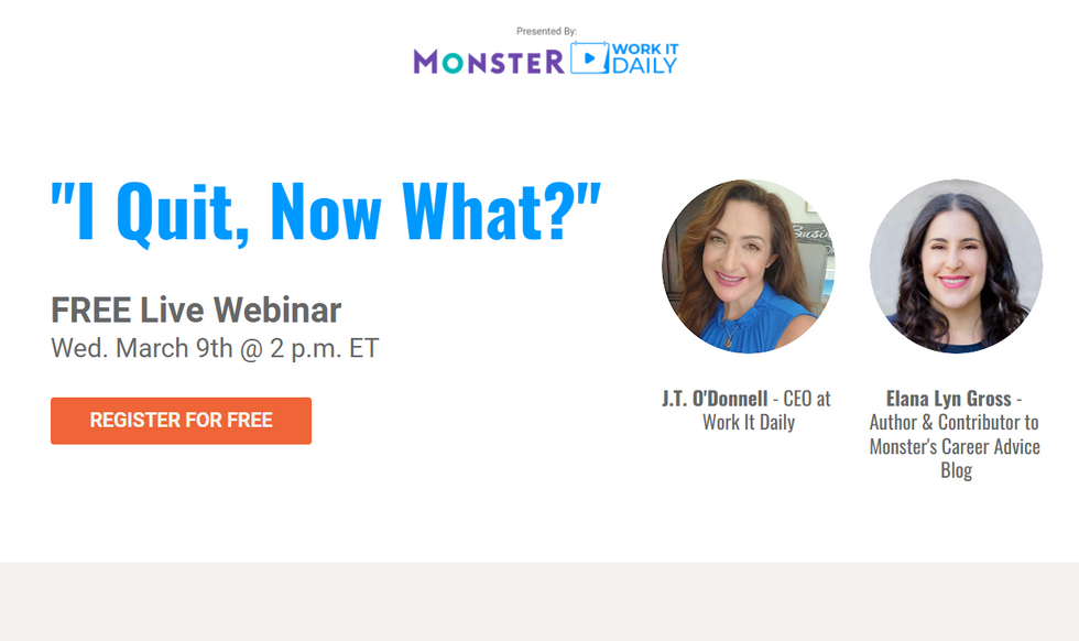 Work It Daily & Monster's new FREE webinar "I Quit, Now What?"