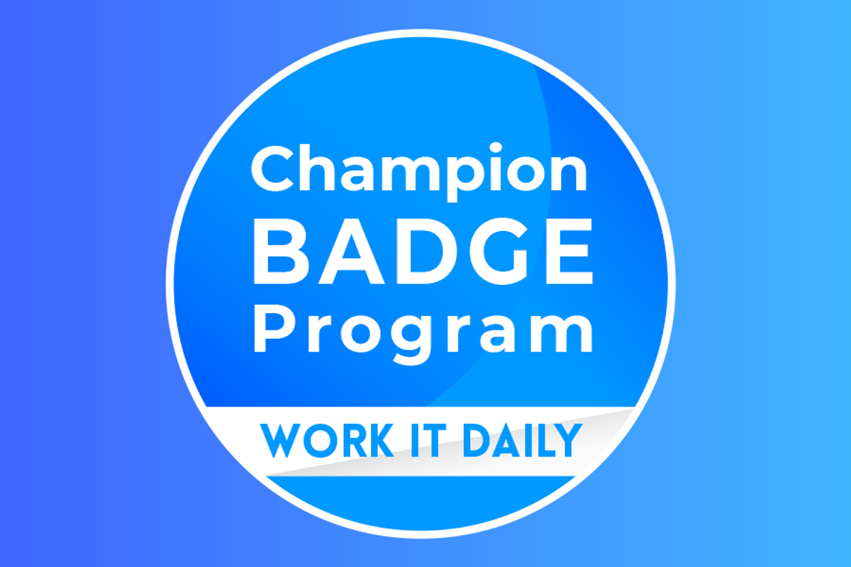 Work It Daily's Champion Badge Program recognizes businesses that go above and beyond for employees