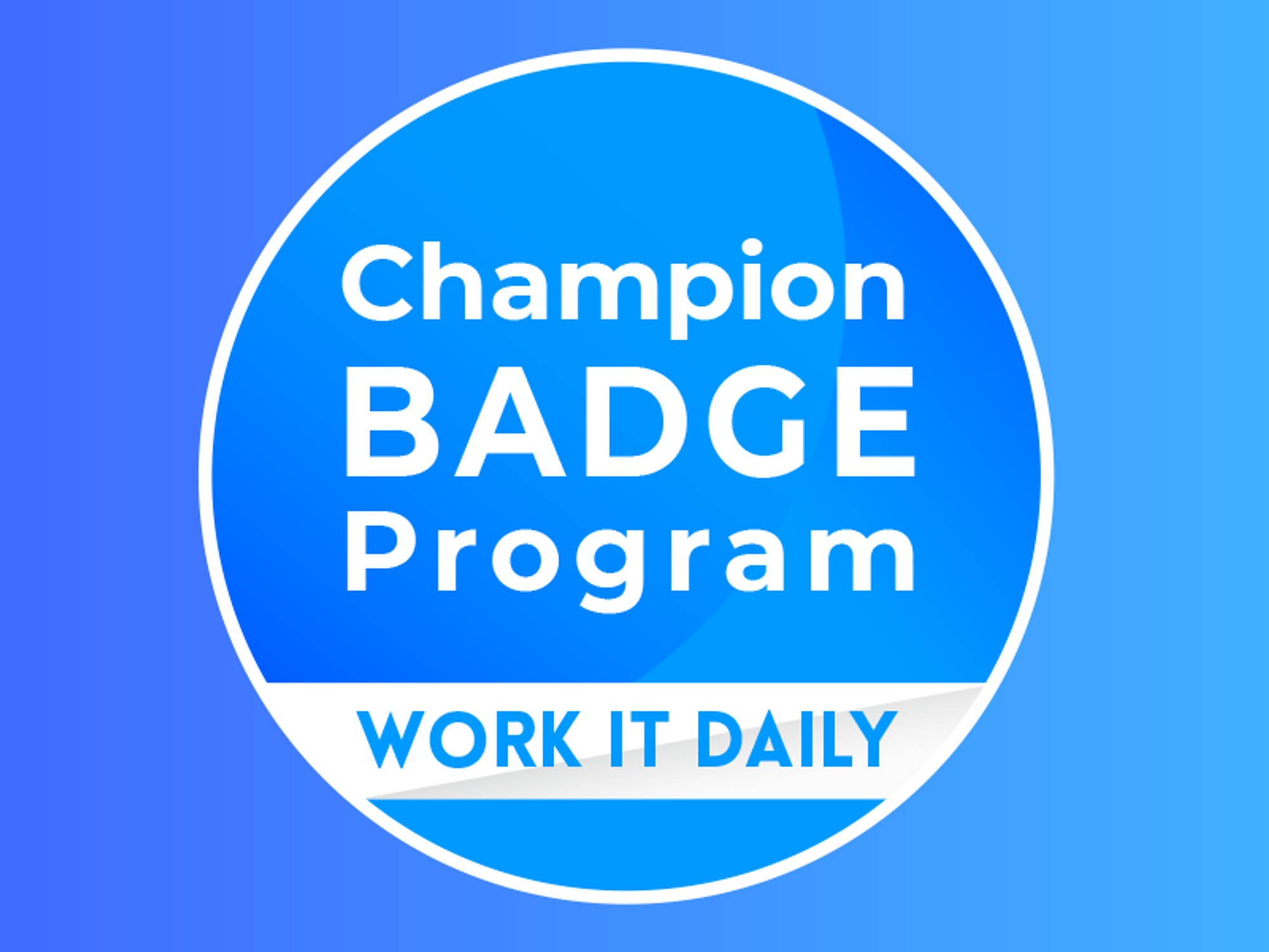 Work It Daily's Champion Badge Program recognizes businesses that go above and beyond for employees
