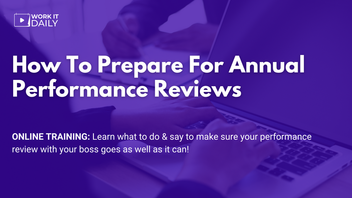 Work It Daily's live career event "How To Prepare For Annual Performance Reviews"