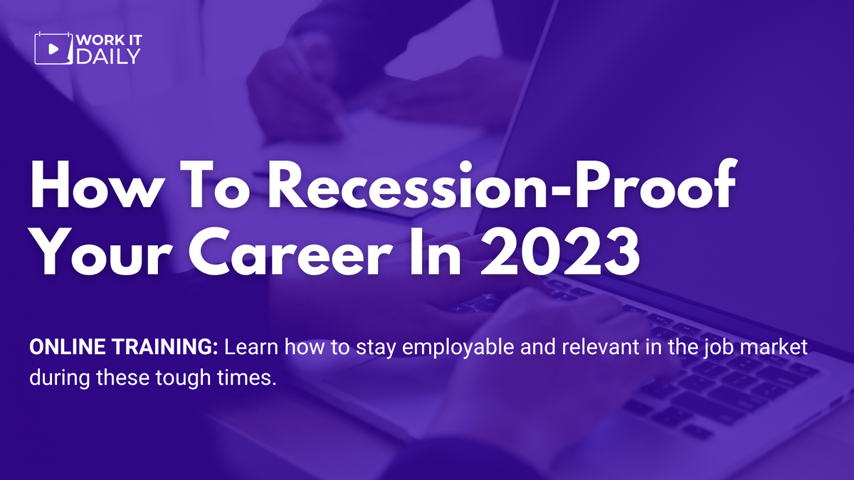 Work It Daily's live career event "How To Recession-Proof Your Career In 2023"