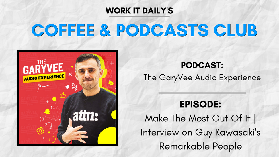 Work It Daily's podcast club episode recommendation (The GaryVee Audio Experience)