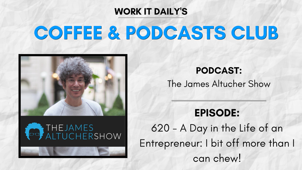 Work It Daily's podcast club episode recommendation (The James Altucher Show)