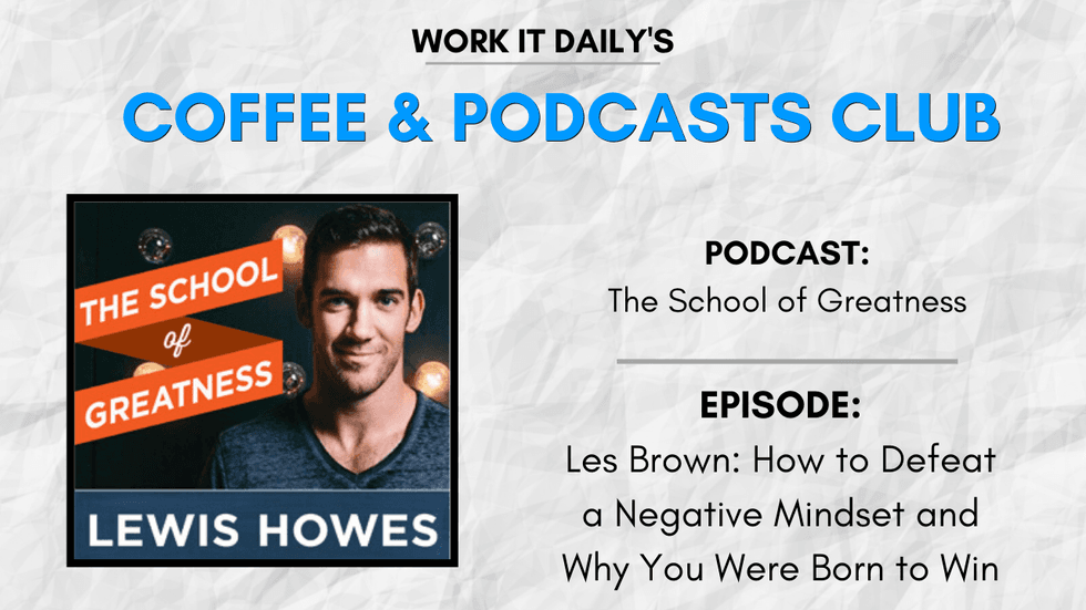 Work It Daily's podcast club episode recommendation (The School of Greatness)