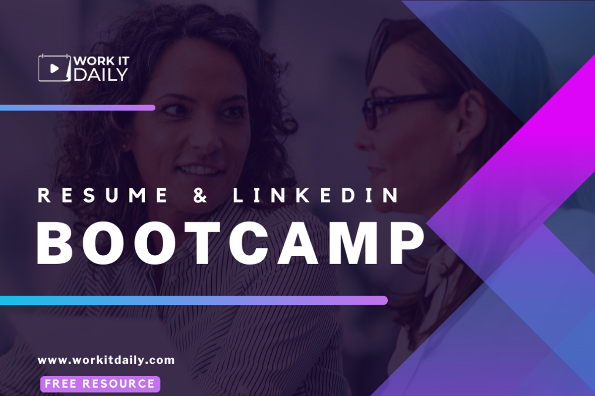Free Resume and LinkedIn Bootcamp Resource from Work It Daily