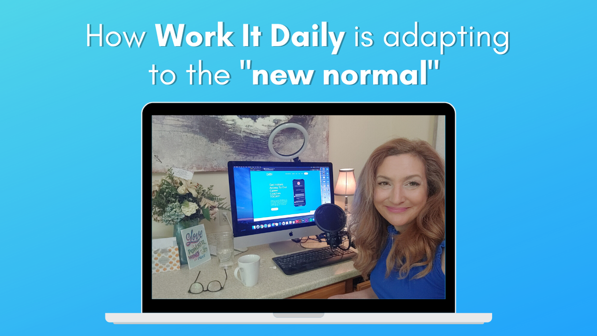 Work It Daily's staff is adapting to remote work.